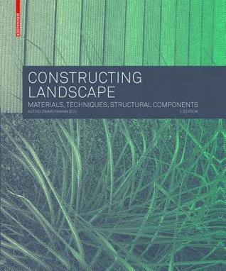 Constructing Landscape: Materials, Techniques, Structural Components