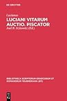Luciani Vitarum Auctio. Piscator (Bibliotheca Scriptorum Graecorum Et Romanorum Teubneriana) (Ancient Greek Edition)
