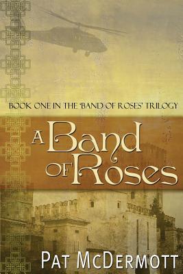 A Band of Roses: Book One in the Band of Roses Trilogy (The Band of Roses Series)