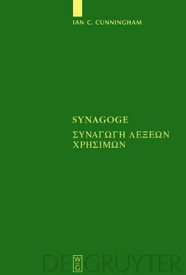Synagoge: [Synagoge Lexeon Chresimon] Texts of the Original Version and of Ms. B (Sammlung Griechischer Und Lateinischer Grammatiker)