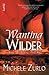 Wanting Wilder