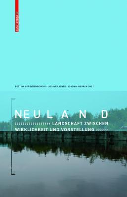 Neuland: Landschaft zwischen Wirklichkeit und Vorstellung (German Edition)