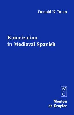 Koineization in Medieval Spanish (Hardcover)