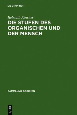 Die Stufen des Organischen und der Mensch: Einleitung in die philosophische Anthropologie (Sammlung Göschen, 2200) (German Edition)