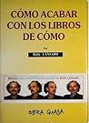 Cómo acabar con los libros de cómo