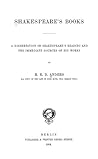 Shakespeare's books: A dissertation on Shakespeare's reading and the immediate sources of his works
