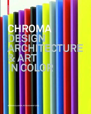 Chroma: Design, Architecture and Art in Color