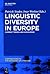 Linguistic Diversity in Europe: Current Trends and Discourses (Contributions to the Sociology of Language [CSL], 97)