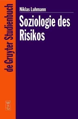 Soziologie des Risikos (de Gruyter Studienbuch) (German Edition)