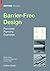Barrier-Free Design: Principles, Planning, Examples (DETAIL Practice)