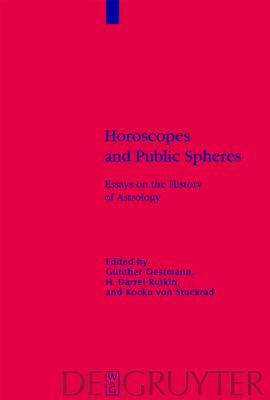 Horoscopes and Public Spheres: Essays on the History of Astrology