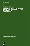 Sprache ALS "fait Social": Die Linguistische Theorie F. de Saussure's Und Ihr Verh�ltnis Zu Den Positivistischen Sozialwissenschaften