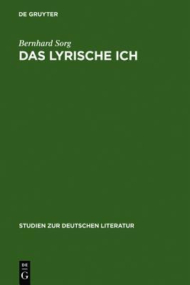 Das Lyrische Ich: Untersuchungen Zu Deutschen Gedichten Von Gryphius Bis Benn