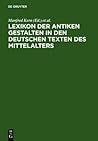 Lexikon der antiken Gestalten in den deutschen Texten des Mittelalters (German Edition)