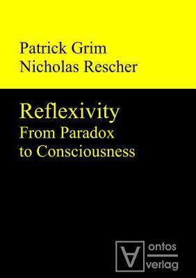 Reflexivity: From Paradox to Consciousness (Hardcover)