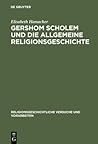 Gershom Scholem und die Allgemeine Religionsgeschichte (Religionsgeschichtliche Versuche und Vorarbeiten, 45) (German Edition)