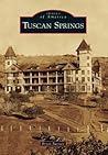 Tuscan Springs (Images of America: California) Tuscan Springs (Images of America: California)