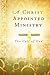 A Christ Appointed Ministry by John DeVries