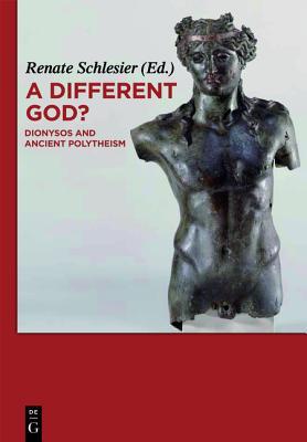 A Different God?: Dionysos and Ancient Polytheism (Kindle Edition)