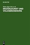 Erz Hlkunst Und Volkserziehung: Das Literarische Werk Des Jeremias Gotthelf. Mit Einer Gotthelf-Bibliogaphie (German Edition)