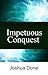 Impetuous Conquest: A Story...