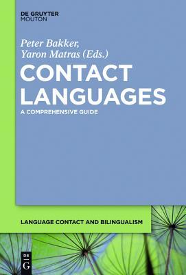 Contact Languages: A Comprehensive Guide (Language Contact and Bilingualism [LCB], 6)