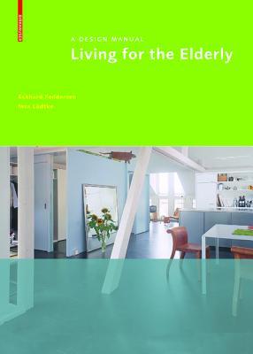 Living for the Elderly: A Design Manual (Perfect Paperback)
