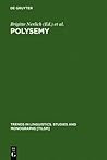 Polysemy: Flexible Patterns of Meaning in Mind and Language (Trends in Linguistics: Studies and Monographs, 142)