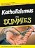 Katholizismus für Dummies by John Trigilio Jr.