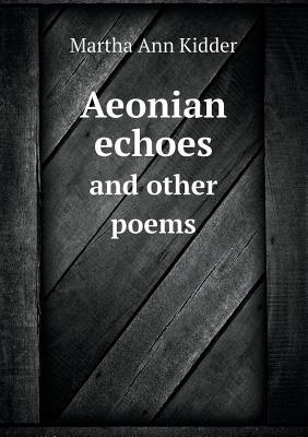 Aeonian echoes and other poems
