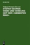 Stefan George: Werk und Wirkung seit dem >Siebenten Ring< (German Edition) Stefan George: Werk und Wirkung seit dem >Siebenten Ring< (German Edition)
