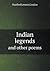 Indian legends and other poems by Hanford Lennox Gordon