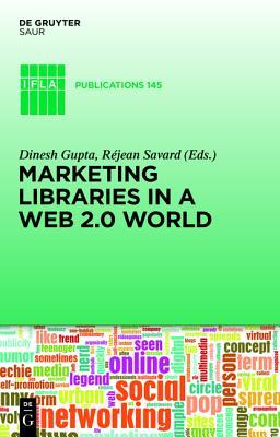 Marketing Libraries in a Web 2.0 World (IFLA Publications)