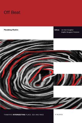 Off Beat: Pluralizing Rhythm (Thamyris/Intersecting: Place, Sex and Race, 26)