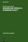 Russische Sprachwissenschaft: Wissenschaft im historisch-politischen Prozeß des vorsowjetischen und sowjetischen Rußland (Linguistische Arbeiten, 151) (German Edition) Russische Sprachwissenschaft: Wissenschaft im historisch-politischen Prozeß des vorsowjetischen und sowjetischen Rußland (Linguistische Arbeiten, 151) (German Edition)