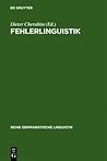 Fehlerlinguistik: Beiträge zum Problem der sprachlichen Abweichung (Reihe Germanistische Linguistik, 24) (German Edition)