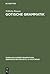 Gotische Grammatik: Mit Lesestücken Und Wörterverzeichnis