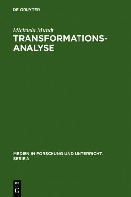 Transformationsanalyse: Methodologische Probleme der Literaturverfilmung (Medien in Forschung und Unterricht. Serie A, 37) (German Edition)