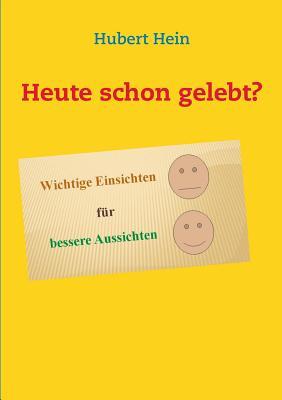 Heute schon gelebt? (German Edition)