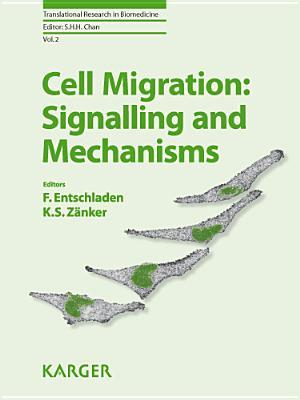 Cell Migration: Signalling and Mechanisms (Translational Research in Biomedicine Book 2)