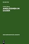 Anglizismen im Duden: eine Untersuchung zur Darstellung englischen Wortguts in den Ausgaben des Rechtschreibdudens von 1880 - 1986 (Reihe Germanistische Linguistik, 139) (German Edition) Anglizismen im Duden: eine Untersuchung zur Darstellung englischen Wortguts in den Ausgaben des Rechtschreibdudens von 1880 - 1986 (Reihe Germanistische Linguistik, 139) (German Edition)
