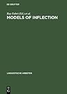 Models of Inflection (Linguistische Arbeiten, 388)