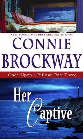 Her Captive (Once Upon a Pillow, #3)