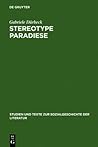 Stereotype Paradiese: Ozeanismus in der deutschen Sudseeliteratur 1815-1914