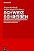 Schweiz Schreiben: Zu Konstruktion Und Dekonstruktion Des Mythos Schweiz in Der Gegenwartsliteratur