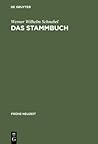 Das Stammbuch: Konstitution und Geschichte einer textsortenbezogenen Sammelform bis ins erste Drittel des 18. Jahrhunderts (Frühe Neuzeit, 78) (German Edition)