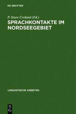 Sprachkontakte im Nordseegebiet: Akten des 1. Symposions über Sprachkontakt in Europa, Mannheim 1977 (Linguistische Arbeiten, 66) (German Edition)
