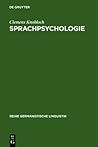 Sprachpsychologie: Ein Beitrag zur Problemgeschichte und Theoriebildung (Reihe Germanistische Linguistik, 51) (German Edition)