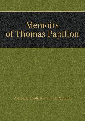 Memoirs of Thomas Papillon