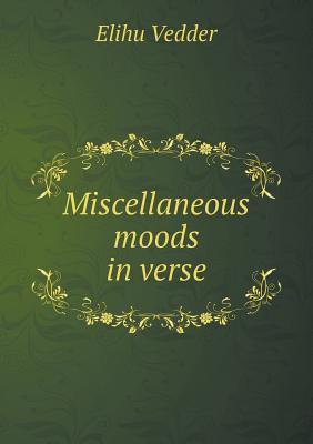 Miscellaneous moods in verse